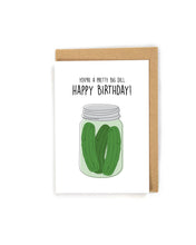 Load image into Gallery viewer, Funny Pun Pickle Birthday Card