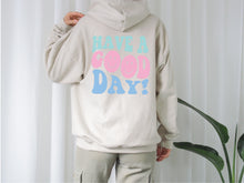 Load image into Gallery viewer, Have a good day oversized trendy hoodie sweatshirt
