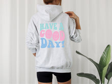 Load image into Gallery viewer, Have a good day oversized trendy hoodie sweatshirt
