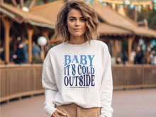 Load image into Gallery viewer, Baby it&#39;s cold outside crewneck sweatshirt
