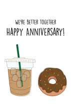 Load image into Gallery viewer, Anniversary card, happy anniversary card, donut and coffee anniversary card, anniversary card for coffee lover, Starbucks anniversary card, anniversary card for donut lover, anniversary card for fall, fall anniversary card, anniversary card for cop, better together like coffee and donut anniversary card  Edit alt text
